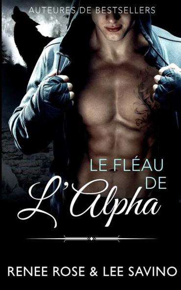 Le FléAu De L'Alpha (Alpha Bad Boys T. 9) (French Edition)