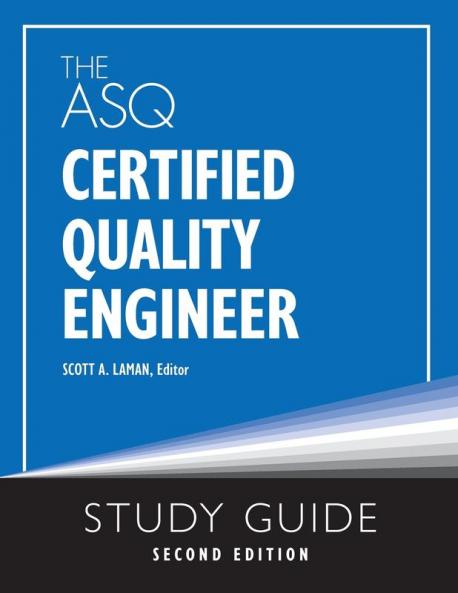 The ASQ Certified Quality Engineer Study Guide Second Edition
