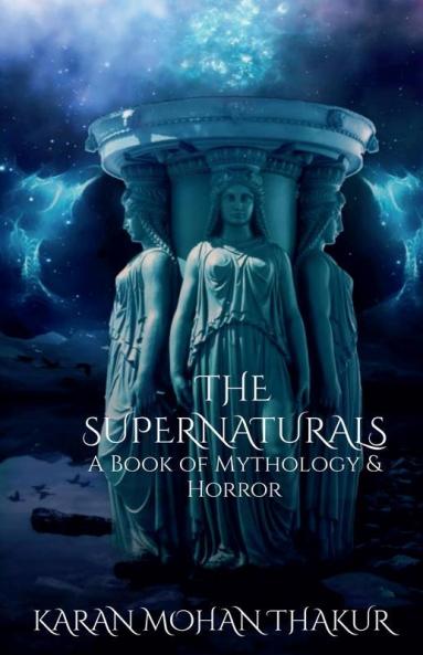 The Supernaturals : A Book Of Mythology And Horror