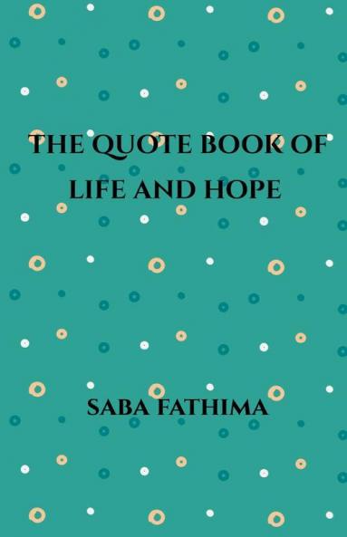 The Quote Book Of Life And Hope