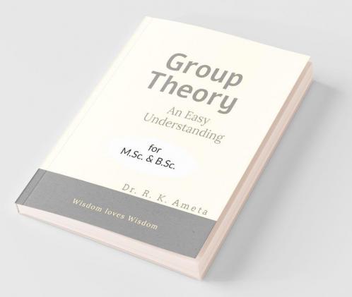 Group Theory: An Easy Understanding