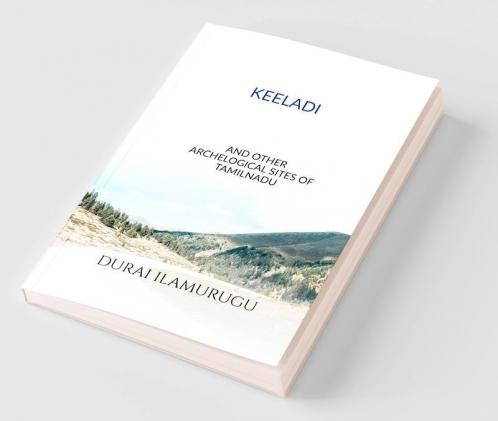 Keeladi And Other Archological Sites Of Tamilnadu