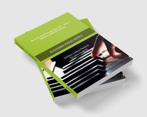 Best 51 Hindi Songs (Ver 1.0) – Part 1 - Western (ABCD) Format: RUSHISBIZ PIANO NOTES - (Video Links+Notes+Scales+Index) - MEDIUM SIZE (6X9 BOOK)