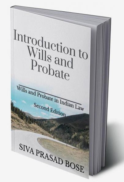 Introduction to Wills and Probate: Second Edition: According to Indian Laws