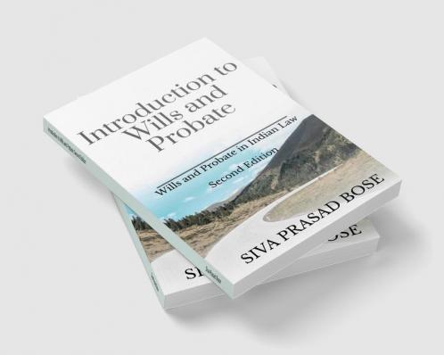 Introduction to Wills and Probate: Second Edition: According to Indian Laws