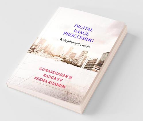 Digital Image Processing: A Beginners' Guide