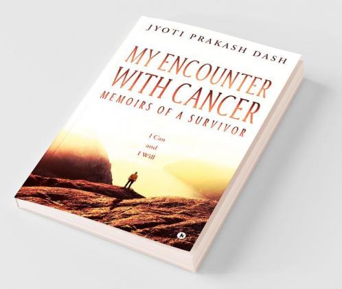 My Encounter With Cancer: Memoirs Of A Survivor : I Can And I Will