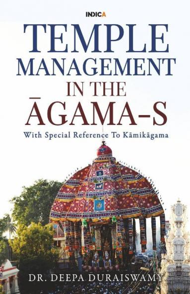 Temple Management In The Āgama-S : With Special Reference To Kāmikāgama
