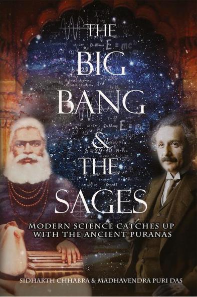 The Big Bang And The Sages: Modern Science Catches Up With The Ancient Purāṇas