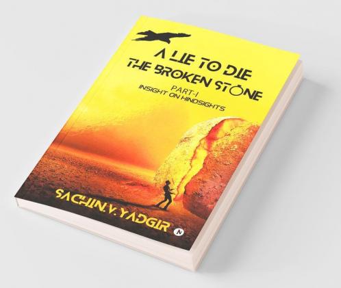 The Broken Stone : Part I - Insight On Hindsights (A Lie To Die Series)
