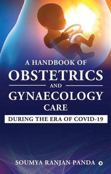 A Handbook of Obstetrics and Gynaecology Care During Pandemic of a Novel Respiratory Virus