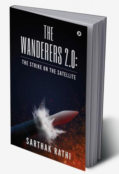 The Wanderers 2.0: The Strike on the Satellite