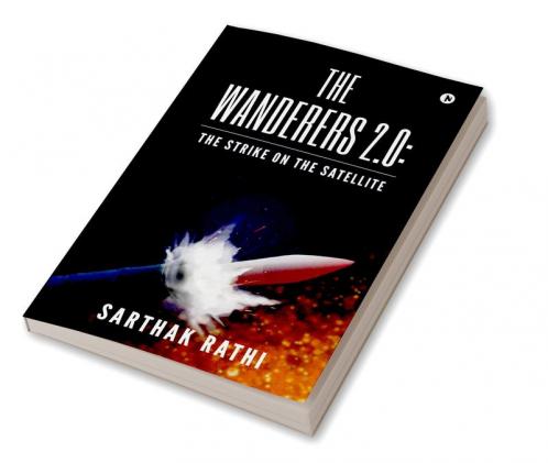 The Wanderers 2.0: The Strike on the Satellite