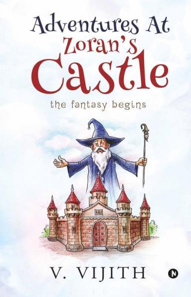 Adventures At Zoran’S Castle : The Fantasy Begins
