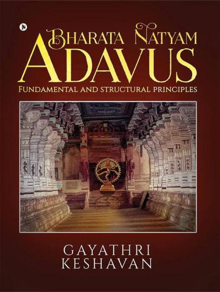 Bharata Natyam Adavus: Fundamental And Structural Principles