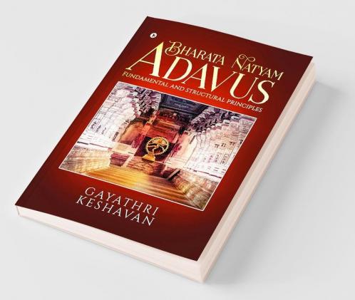 Bharata Natyam Adavus: Fundamental And Structural Principles