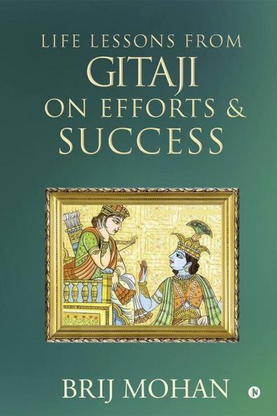 Life Lessons From Gitaji On Efforts And Success