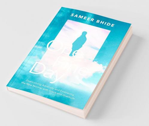 One Fine Day : Overcoming Adversity And Embracing The New Normal With Grace And Gratitude