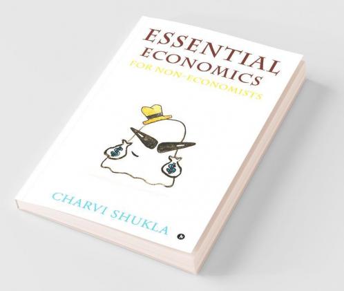 Essential Economics For Non-Economists