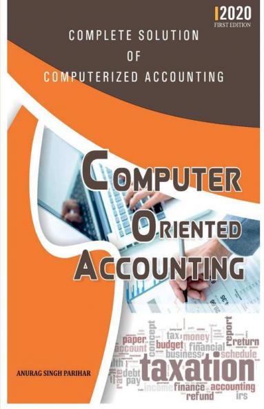 Computer Oriented Accounting / कम्‍प्‍यूटर ओरिएन्‍टेड एकाउि‍न्टिंग