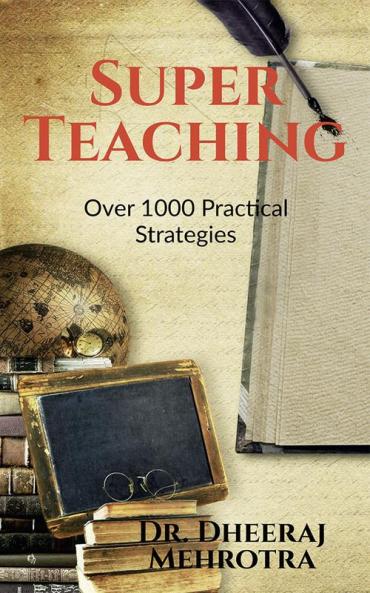 Super Teaching: Over 1000 Practical Strategies