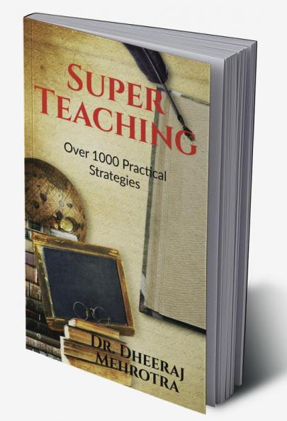 Super Teaching: Over 1000 Practical Strategies