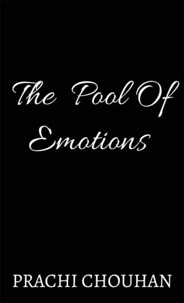 The Pool of Emotions / पूल ऑफ़ इमोशनस