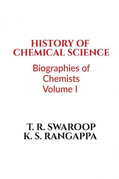 History of Chemical Science : Biographies of Chemists Volume I