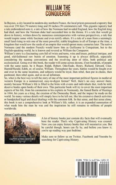 William the Conqueror: A Captivating Guide to the First Norman King of England Who Defeated the English Army Led by the King of the Anglo-Saxons in the Battle of Hastings