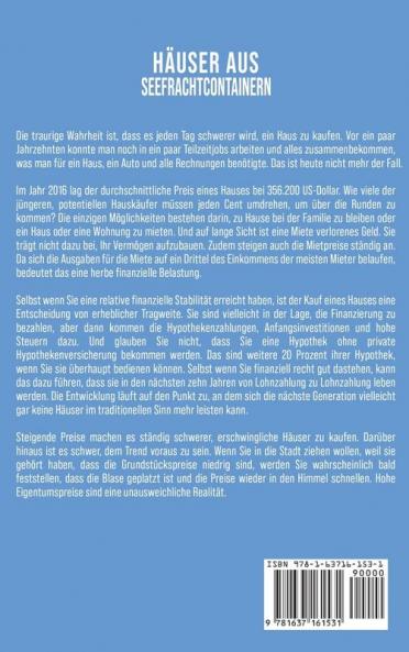 Häuser aus Seefrachtcontainern: Wie man ein Haus aus einem Seefrachtcontainer baut - einschließlich Tipps zum Bau den Techniken Plänen dem Design und überraschenden Ideen