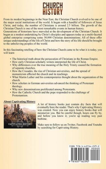 Church History: A Captivating Guide to the History of the Christian Church Including Events of the Crusades the Missionary Journeys of Paul the Conversion of Constantine and More