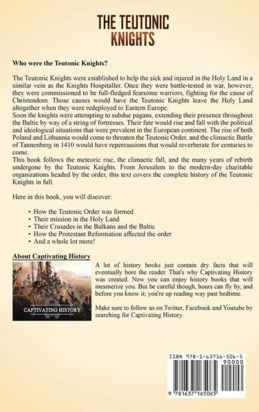 The Teutonic Knights: A Captivating Guide to a Catholic Military Order and Their Role in the Crusades and Impact in Europe during the Middle Ages