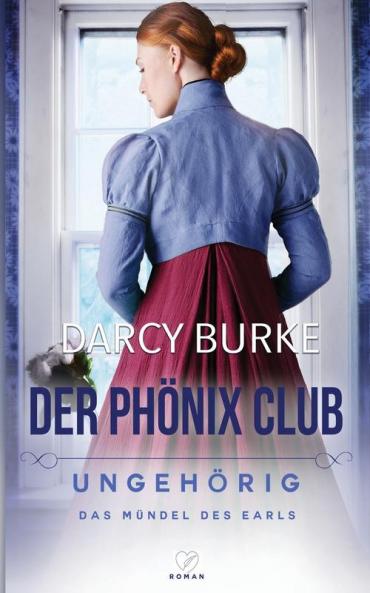 Ungehörig: Das Mündel Des Earls (Der Phönix Club 1) (German Edition)