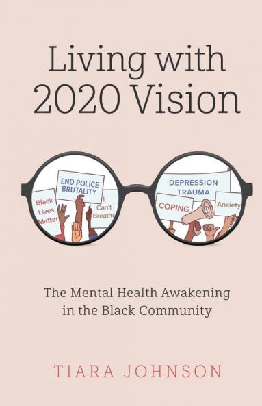 Living with 2020 Vision: The Mental Health Awakening in the Black Community