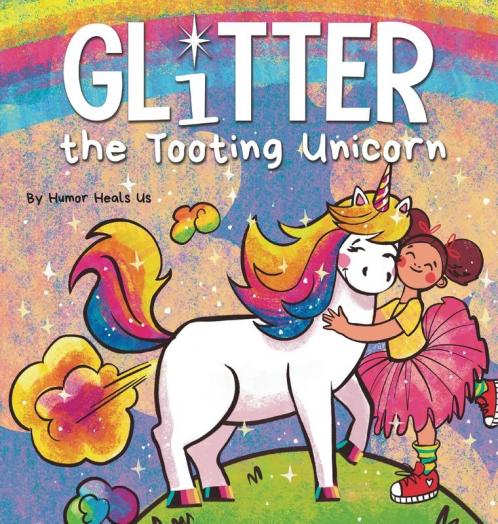Glitter the Tooting Unicorn: A Magical Story About a Unicorn Who Toots: 13 (Farting Adventures)