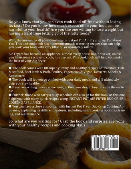The Complete Instant Pot Duo Crisp Air Fryer Cookbook: Mouthwatering Healthy and Quick-to-Make Recipes for Smart People to Roast Bake Broil and Dehydrate