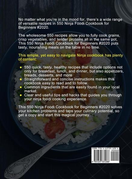 The Simple Ninja Foodi Cookbook 2020: 550 Easy and Mouthwatering Ninja Foodi Multi-cooker Recipes for Your Whole Family