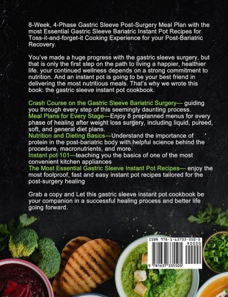The Gastric Sleeve Instant Pot Cookbook: Essential Recipes For Healing and Lifelong Weight Management With 8-Week Post-Surgery Meal Plan to Help You Recover Efficiently