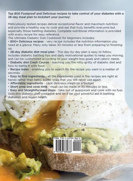 The Ultimate Diabetic Cookbook for Beginners: 800 Foolproof Delicious recipes for the Newly Diagnosed Diabetic With a 28-day Meal Plan