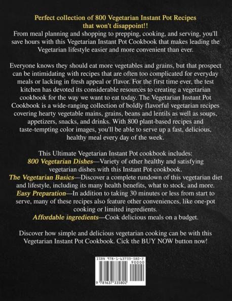 The Ultimate Vegetarian Instant Pot Cookbook: Top 800 Easy and Delicious Recipes for Your Plant-Based Lifestyle，Ultimate Vegetarian Instant Pot Cookbook for Beginners