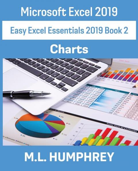Excel 2019 Charts (Easy Excel Essentials 2019)