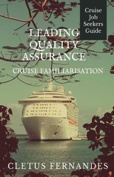 Leading Quality Assurance in Cruise Familiarisation.: Cruise Job Seekers Guide
