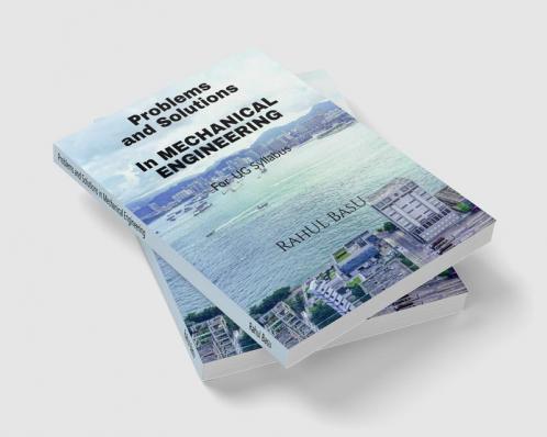 Problems and Solutions in Mechanical Engineering: Suitable for PG and Advanced Under Graduates