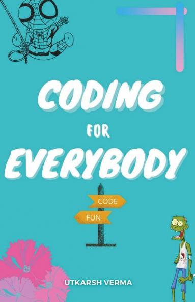 Coding For Everybody [Black & White]: Coding For Kids