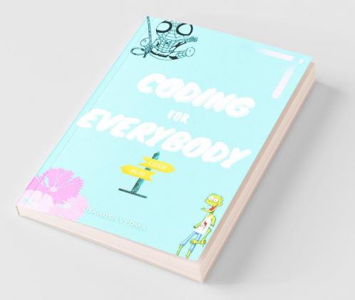 Coding For Everybody [Black & White]: Coding For Kids