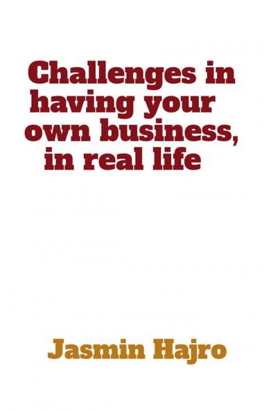 Challenges in having your own business in real life