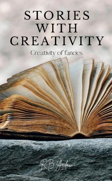 Stories With Creativity / स्टोरीज विथ क्रिएटिविटी : Creativity of fancies