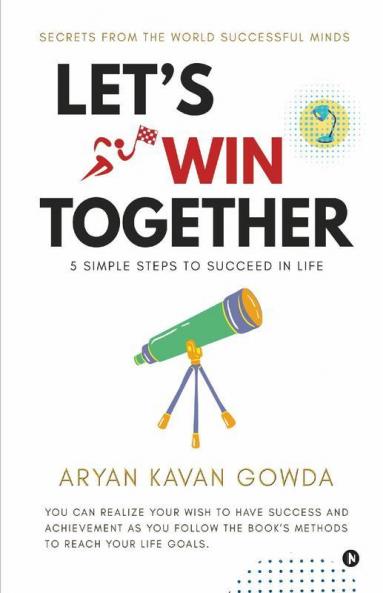 Let'S Win Together : 5 Simple Steps To Succeed In Life