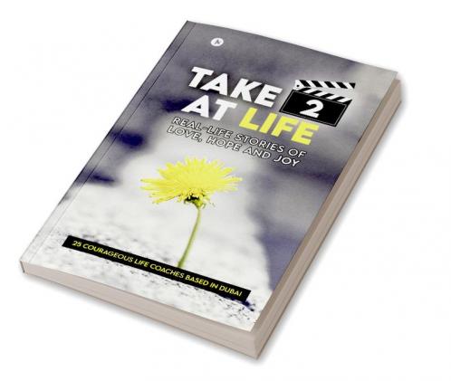 Take 2 at Life : Real-Life Stories of Love Hope and Joy