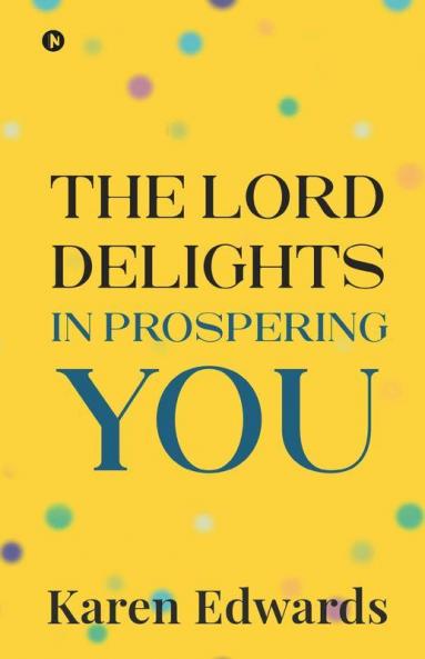 The Lord Delights In Prospering You